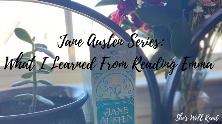 Jane Austen Series: What I Learned From Reading Emma *Spoilers*
